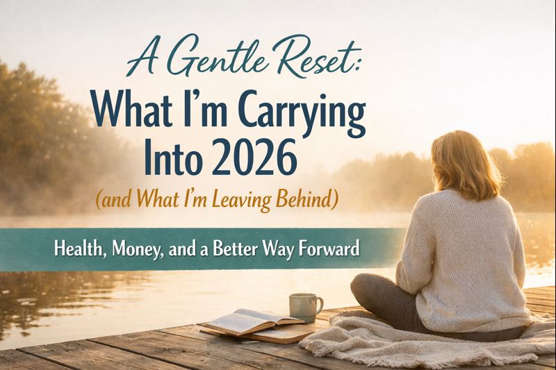 A Gentle Reset: What I’m Carrying Into 2026 (and What I’m Leaving Behind)